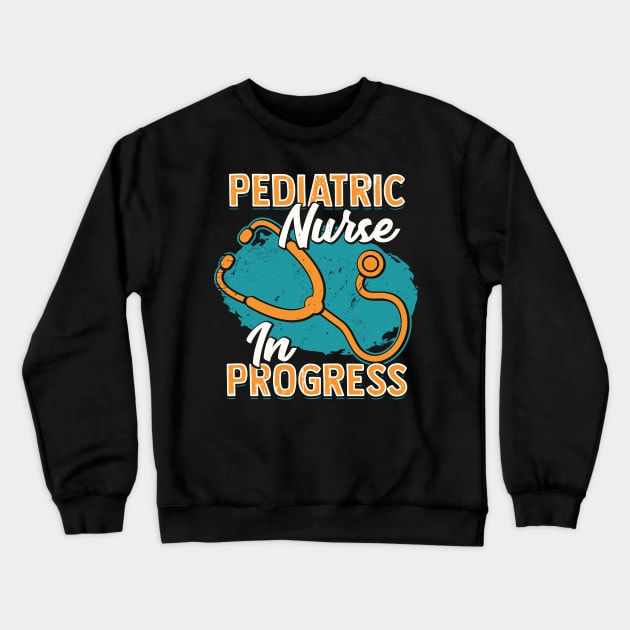 Pediatric Nurse In Progress Crewneck Sweatshirt by Dolde08